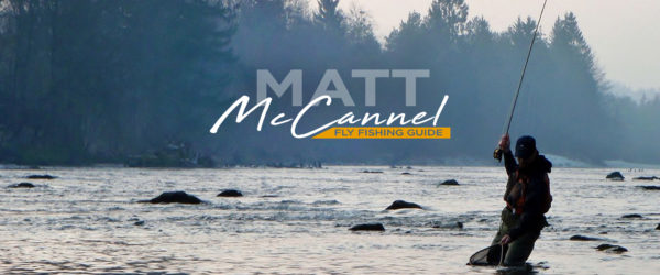 Matt McCannel - Professional Fly Fishing Guide